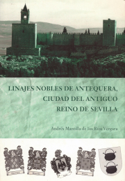 LINAJES NOBLES DE ANTEQUERA, CUIDAD DEL ANTIGO REINO DE SEVILLA